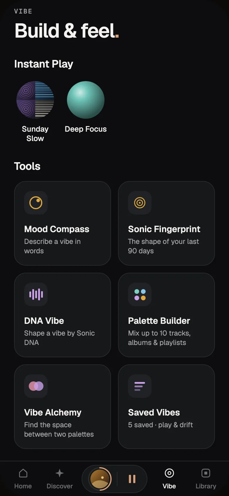 The Vibe tab, titled Build & feel: Instant Play circles, then the tools Mood Compass, Sonic Fingerprint, DNA Vibe, Palette Builder, Vibe Alchemy and Saved Vibes.